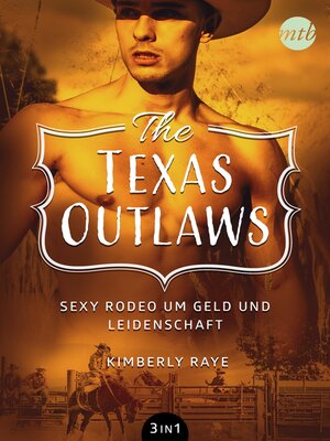 cover image of The Texas Outlaws--Sexy Rodeo um Geld und Leidenschaft (3in1)